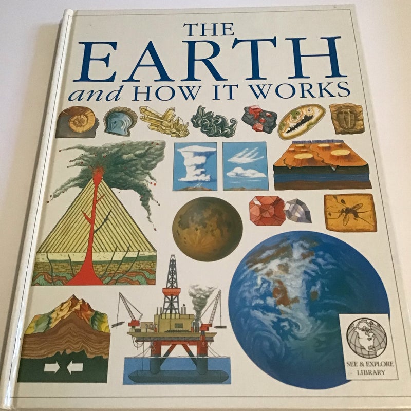 The Earth and How It Works