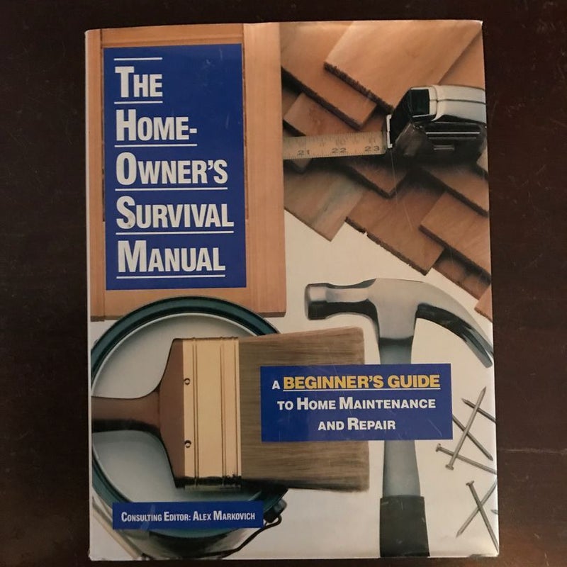 The Home Owner's Survival Manual