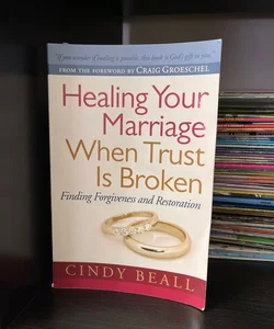 Healing Your Marriage When Trust Is Broken