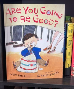 Are You Going to Be Good?