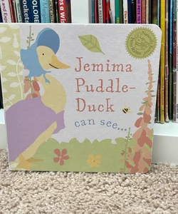Jemima-Puddle Duck can see…