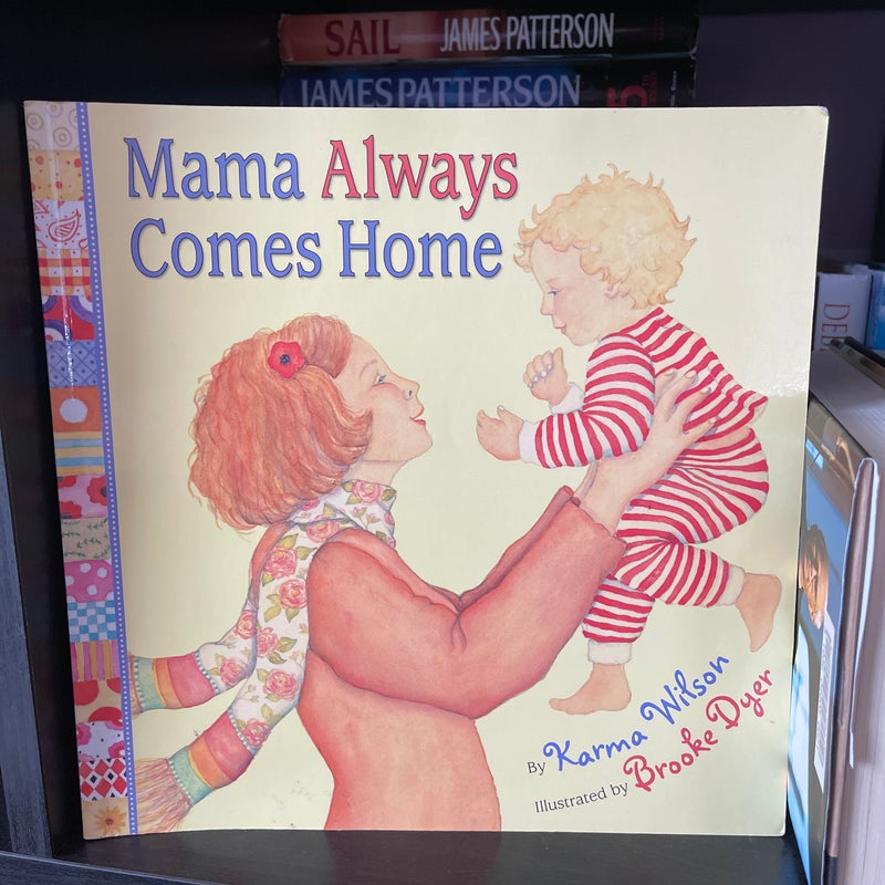 Mama Always Comes Home