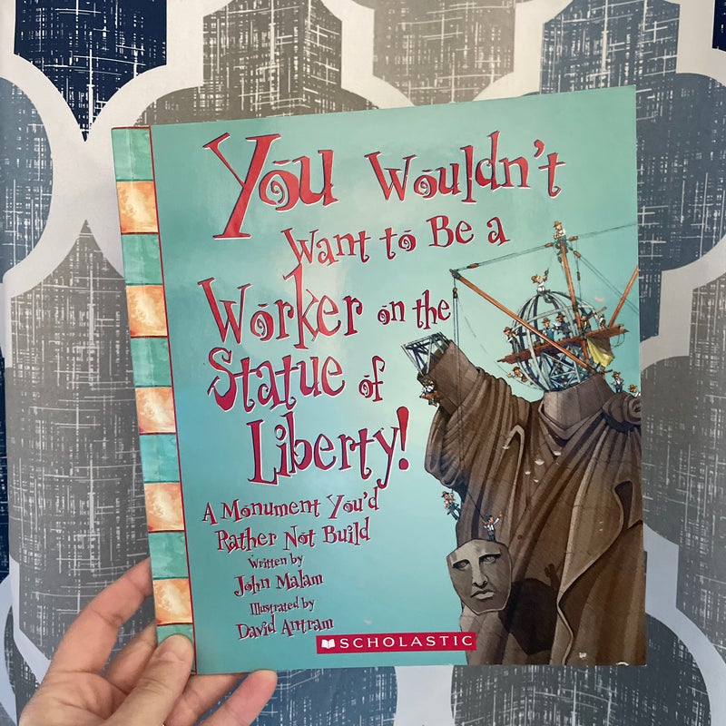 You Wouldn't Want to Be a Worker on the Statue of Liberty!