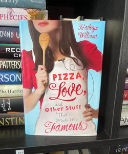 Pizza, Love, and Other Stuff That Made Me Famous