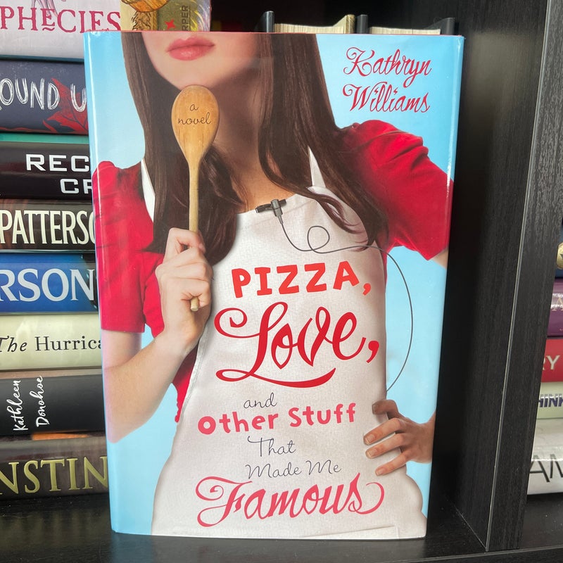 Pizza, Love, and Other Stuff That Made Me Famous