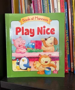 Books of Manners, Play Nice