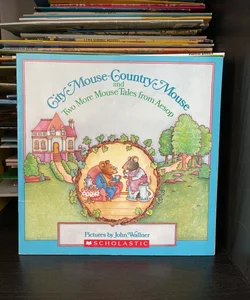 City Mouse-Country Mouse and Two More Mouse Tales from Aesop