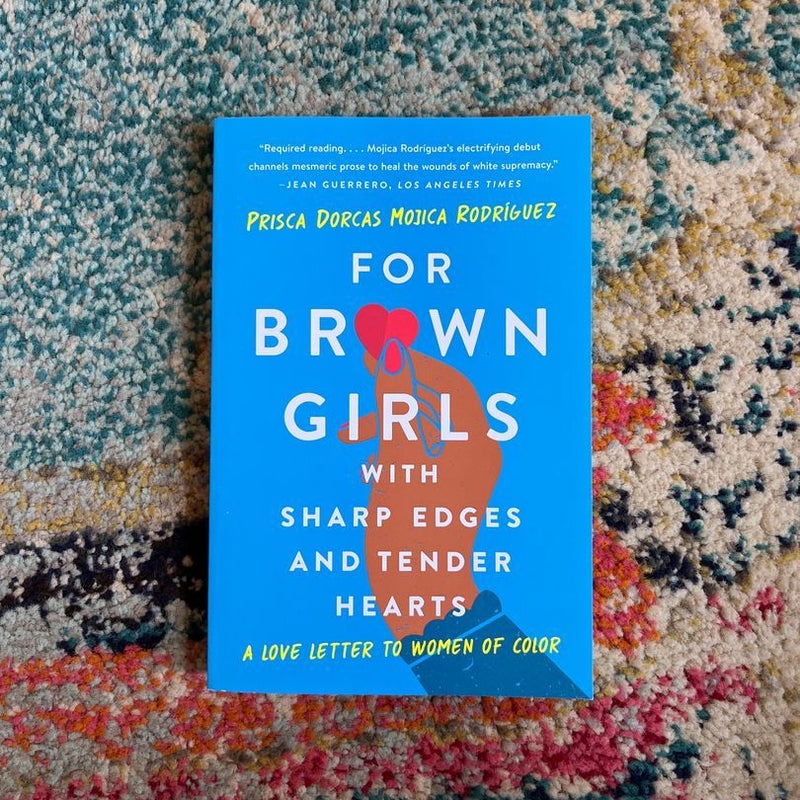 For Brown Girls with Sharp Edges and Tender Hearts