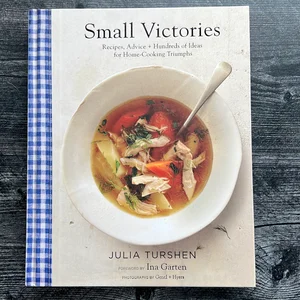 Small Victories: Recipes, Advice + Hundreds of Ideas for Home Cooking Triumphs (Best Simple Recipes, Simple Cookbook Ideas, Cooking Techniques Book)