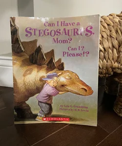 Can I Have a Stegosaurus, Mom? 