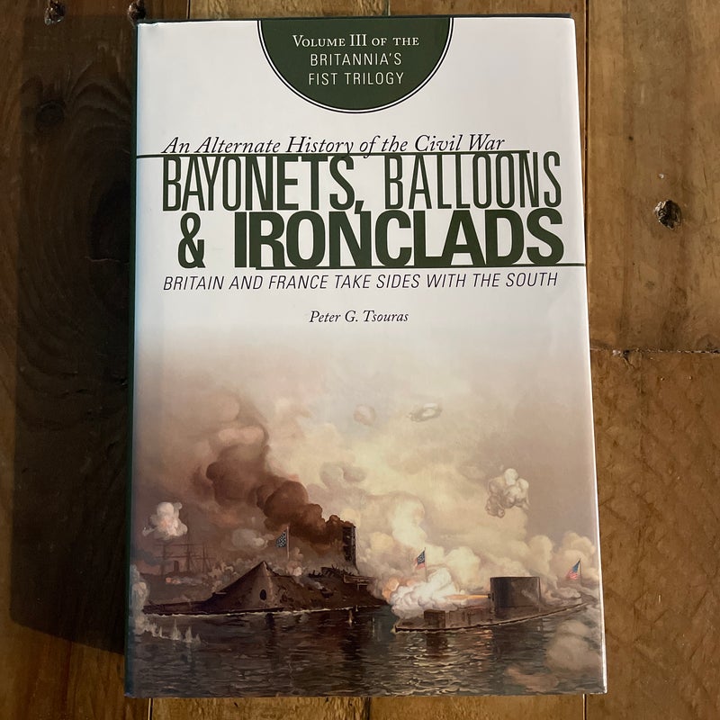 Bayonets, Balloons and Ironclads