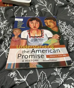 Understanding the American Promise: a History, Volume II: From 1865