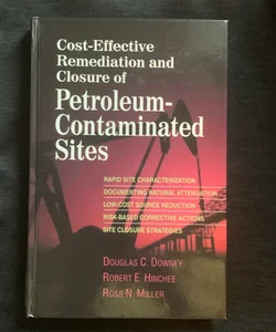 Cost-Effective Remediation and Closure of Petroleum-Contaminated Sites