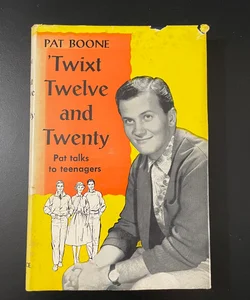 ‘Twixt Tweleve and Twenty by Pat Boone