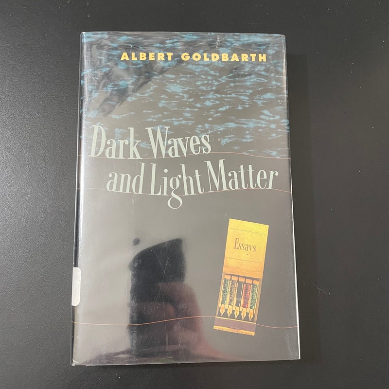 Dark Waves and Light Matter: Essays