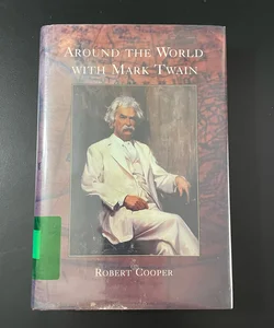 Around the World with Mark Twain 