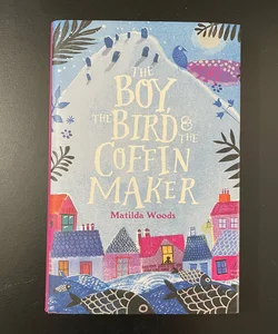 The Boy, The Bird, & The Coffin Maker