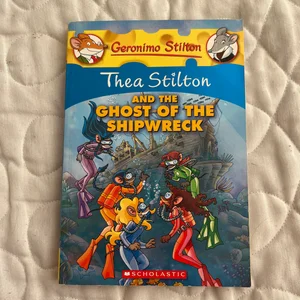 Thea Stilton and the Ghost of the Shipwreck