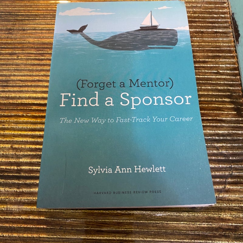 Forget a Mentor, Find a Sponsor