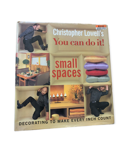 Christopher Lowell's You Can Do It! Small Spaces
