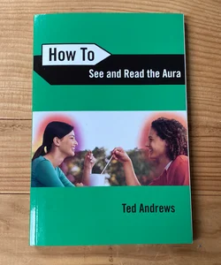 How to see and read the aura