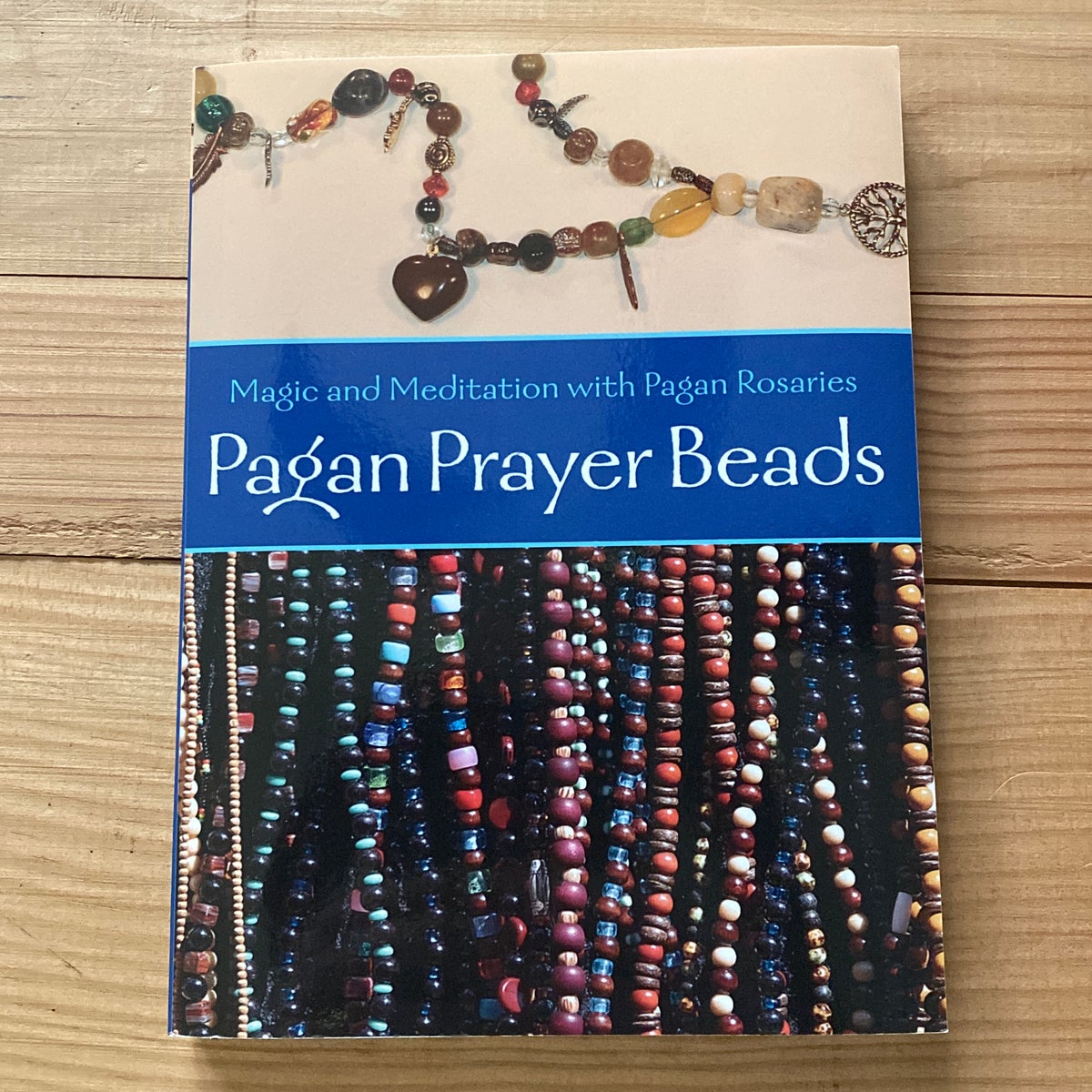 Pagan Prayer Beads: Magic and Meditation with Pagan Rosaries