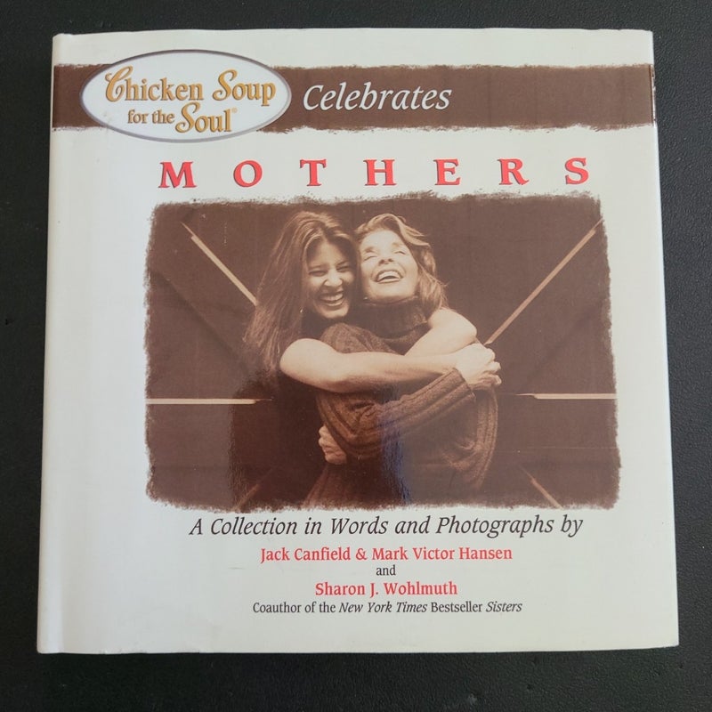 Chicken Soup for the Soul Celebrates Mothers