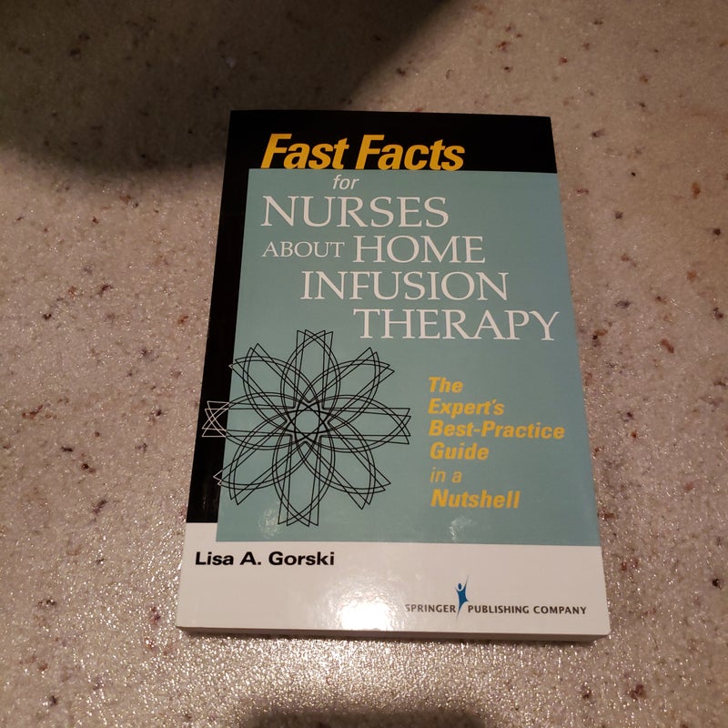 Fast Facts for Nurses about Home Infusion Therapy