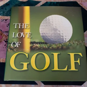 The Love of Golf