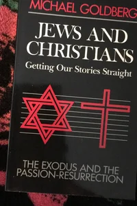 Jews and Christians, getting our stories straight