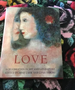Love, a celebration in art and literature    (gorgeous coffee table book)