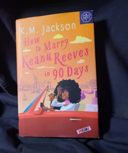 How to Marry Keanu Reeves in 90 Days 