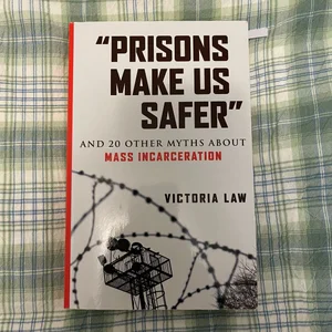 Prisons Make Us Safer