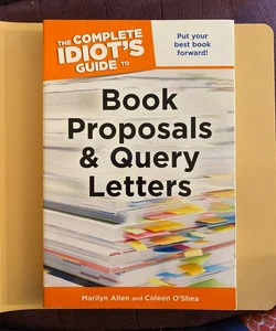 The Complete Idiot's Guide to Book Proposals and Query Letters