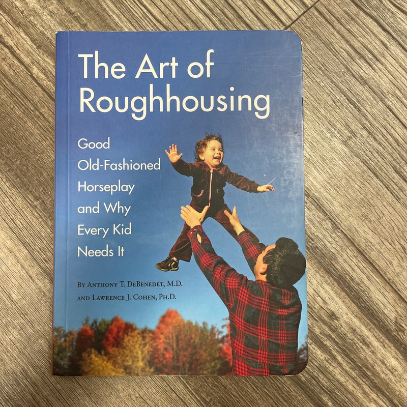 The Art of Roughhousing