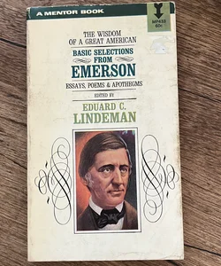 The Wisdom of a Great American: Basic Selections from Emerson