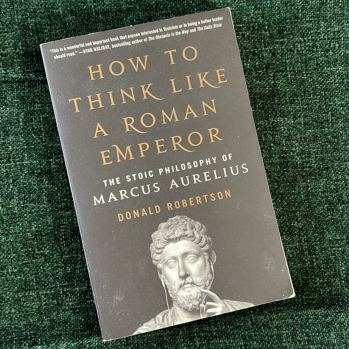 How To Think Like A Roman Emperor