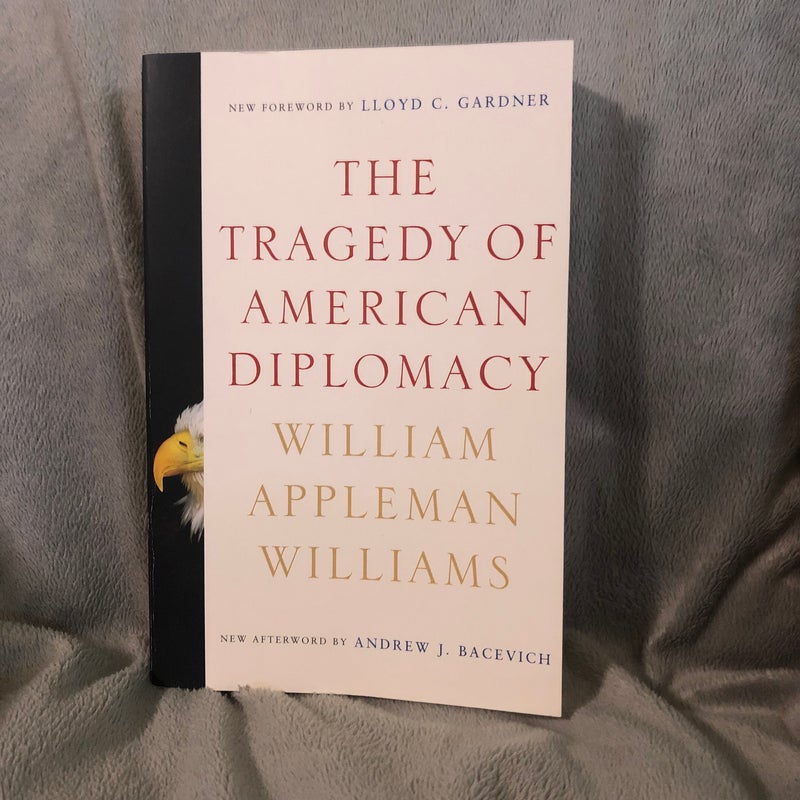 The Tragedy of American Diplomacy (50th Anniversary Edition)