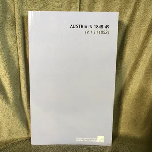 Austria In 1848-49 (V. 1) (1852)