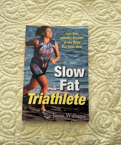 Slow Fat Triathlete