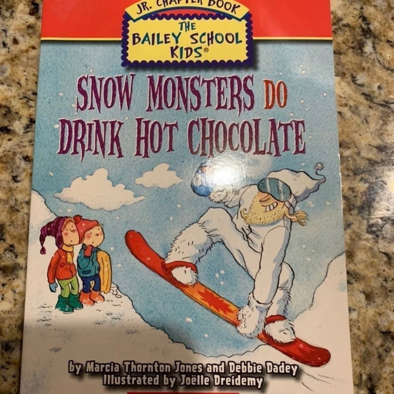 The Bailey School Kids Snow Monsters Do Drink Hot Chocolate 