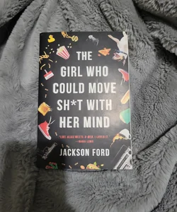 The Girl Who Could Move Sh*t with Her Mind