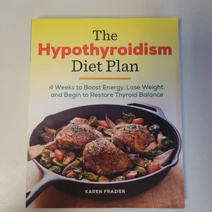 The Hypothyroidism Diet Plan