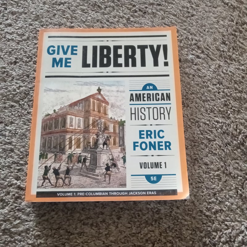 Give me liberty: an American history