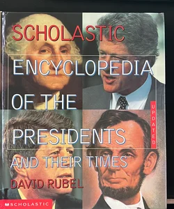 The Scholastic Encyclopedia of the Presidents and Their Times A6