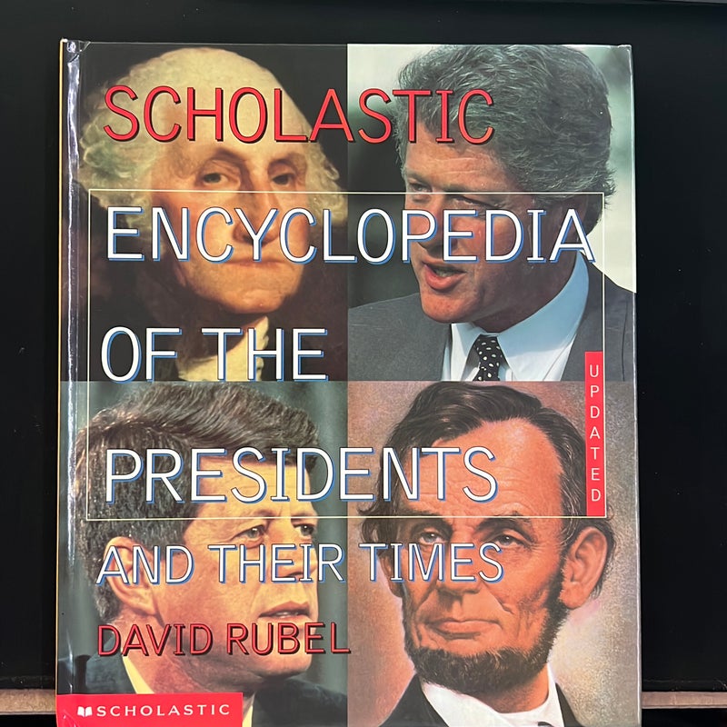 The Scholastic Encyclopedia of the Presidents and Their Times A6