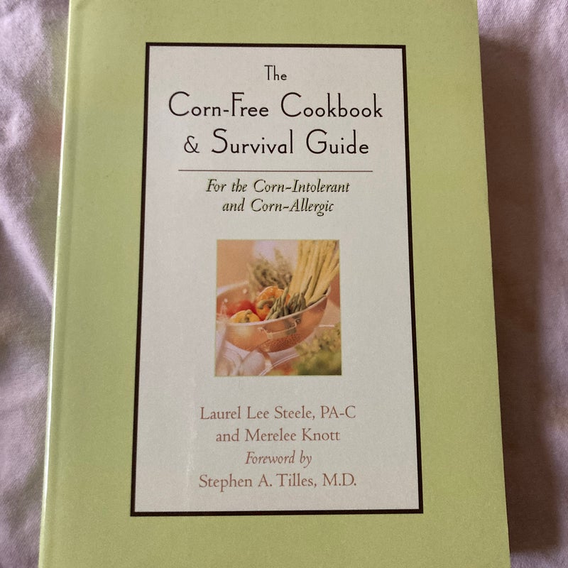 The Corn-Free Cookbook and Survival Guide