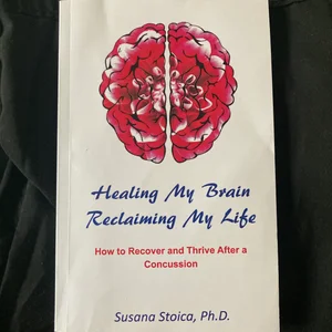 Healing My Brain, Reclaiming My Life