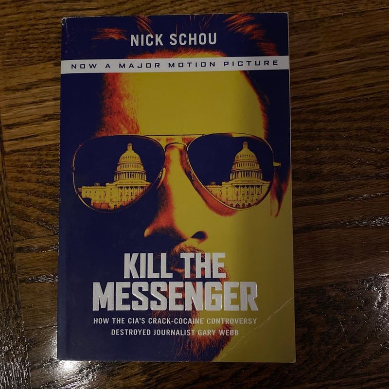 Kill the Messenger (Movie Tie-In Edition)