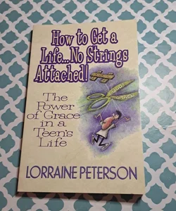 How to Get a Life..., No Strings Attached!